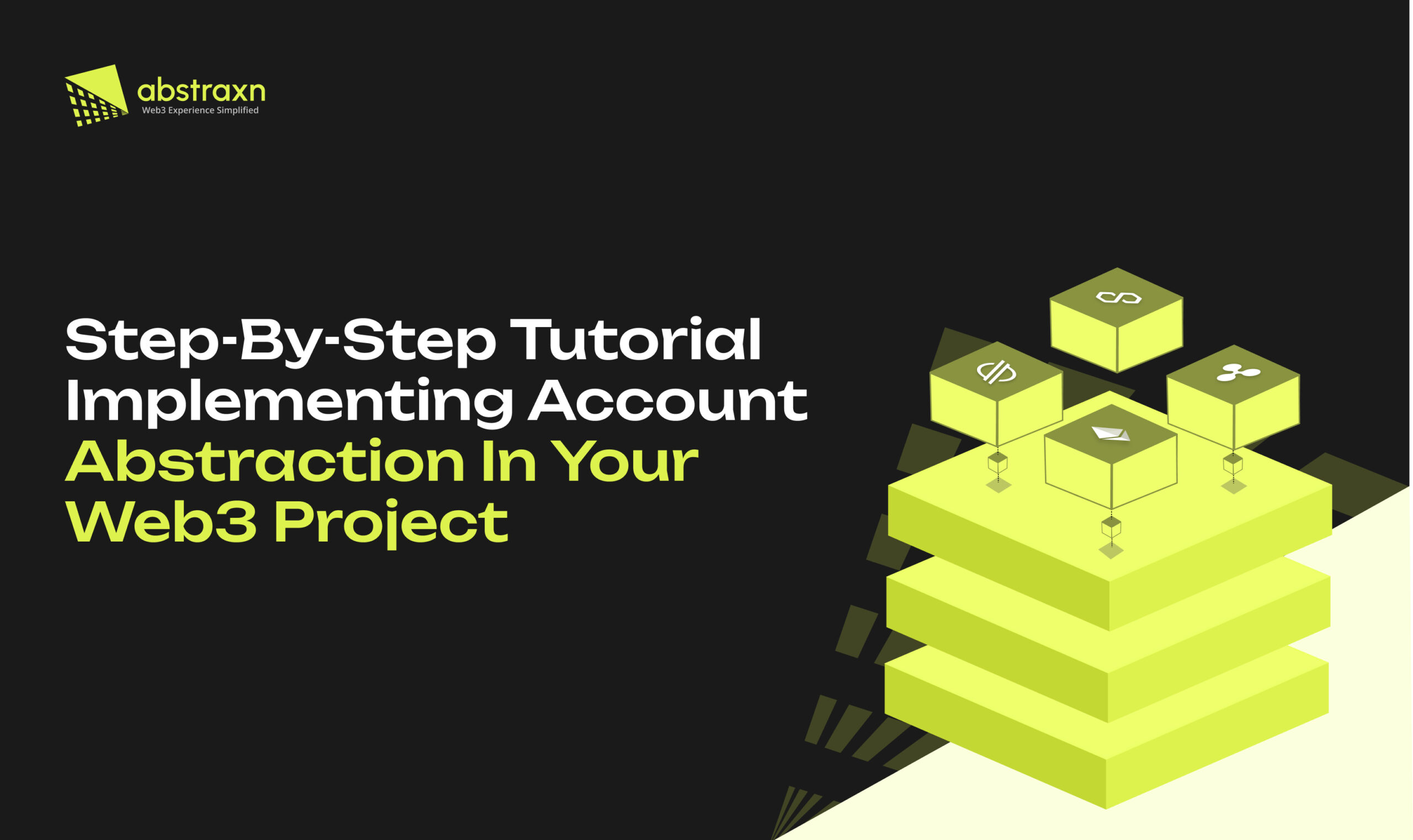 Step-By-Step Tutorial Implementing Account Abstraction In Your Web3 Project Banner