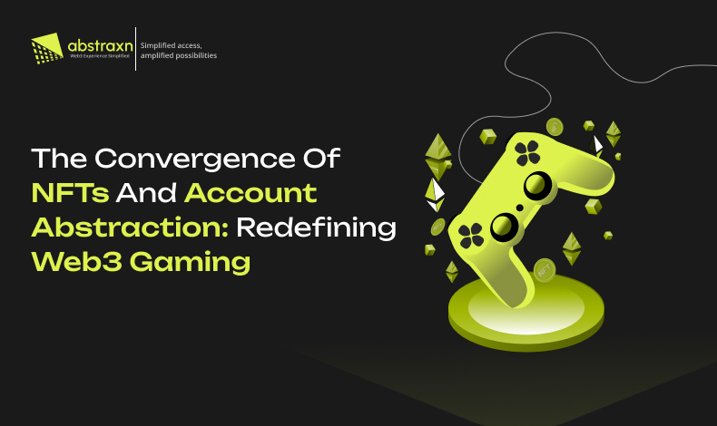 The Convergence of NFTs and Account Abstraction: Redefining Web3 Gaming Blog Banner